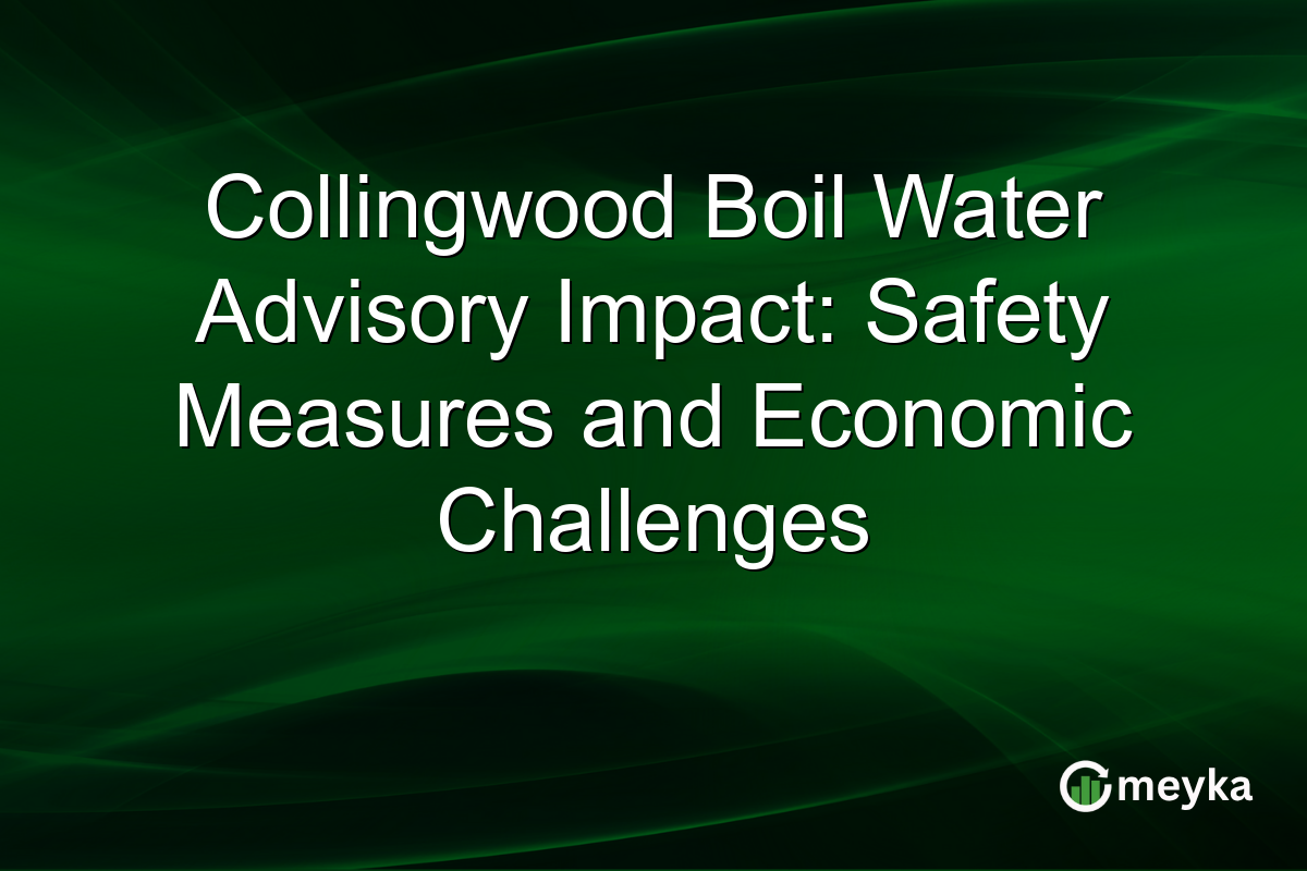 Collingwood Boil Water Advisory Impact: Safety Measures and Economic Challenges