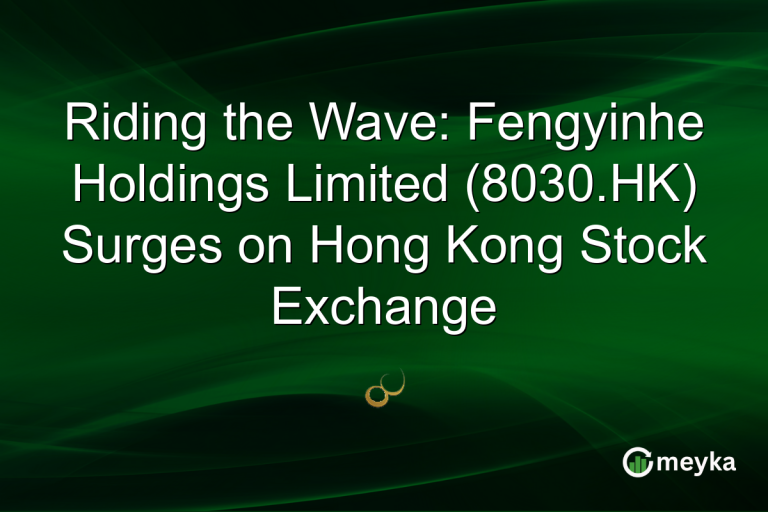 Riding the Wave: Fengyinhe Holdings Limited (8030.HK) Surges on Hong Kong Stock Exchange