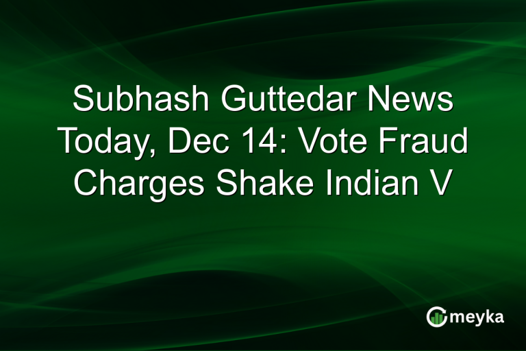 Subhash Guttedar News Today, Dec 14: Vote Fraud Charges Shake Indian V