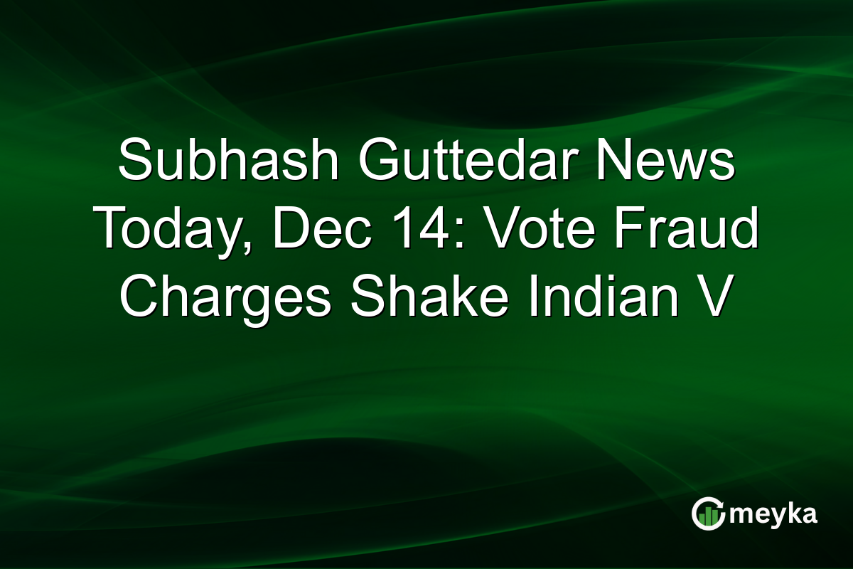 Subhash Guttedar News Today, Dec 14: Vote Fraud Charges Shake Indian V