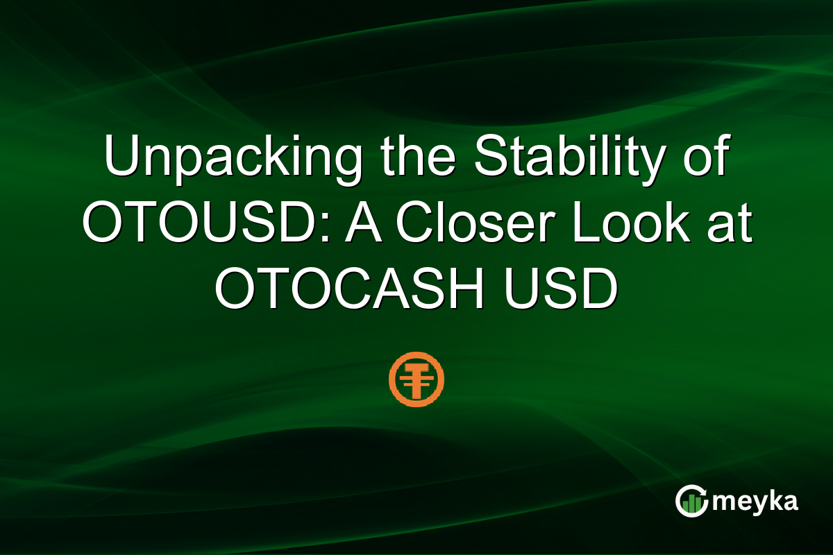Unpacking the Stability of OTOUSD: A Closer Look at OTOCASH USD