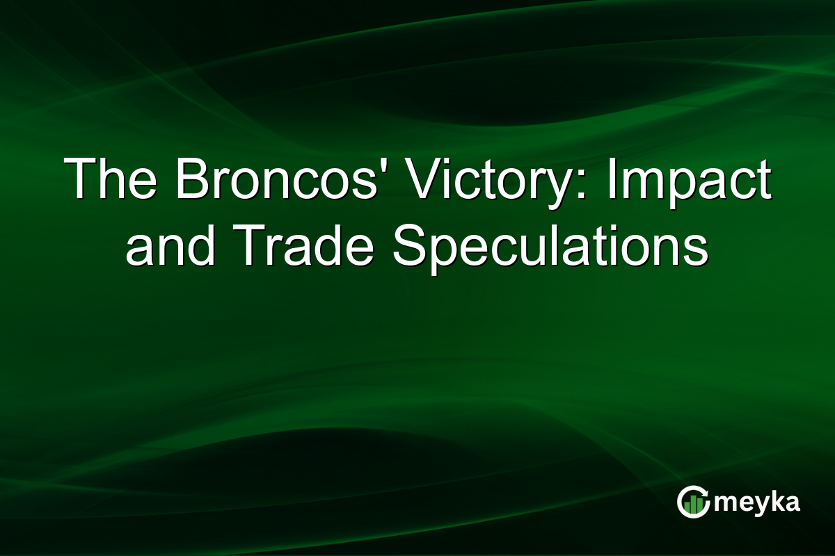 The Broncos' Victory: Impact and Trade Speculations