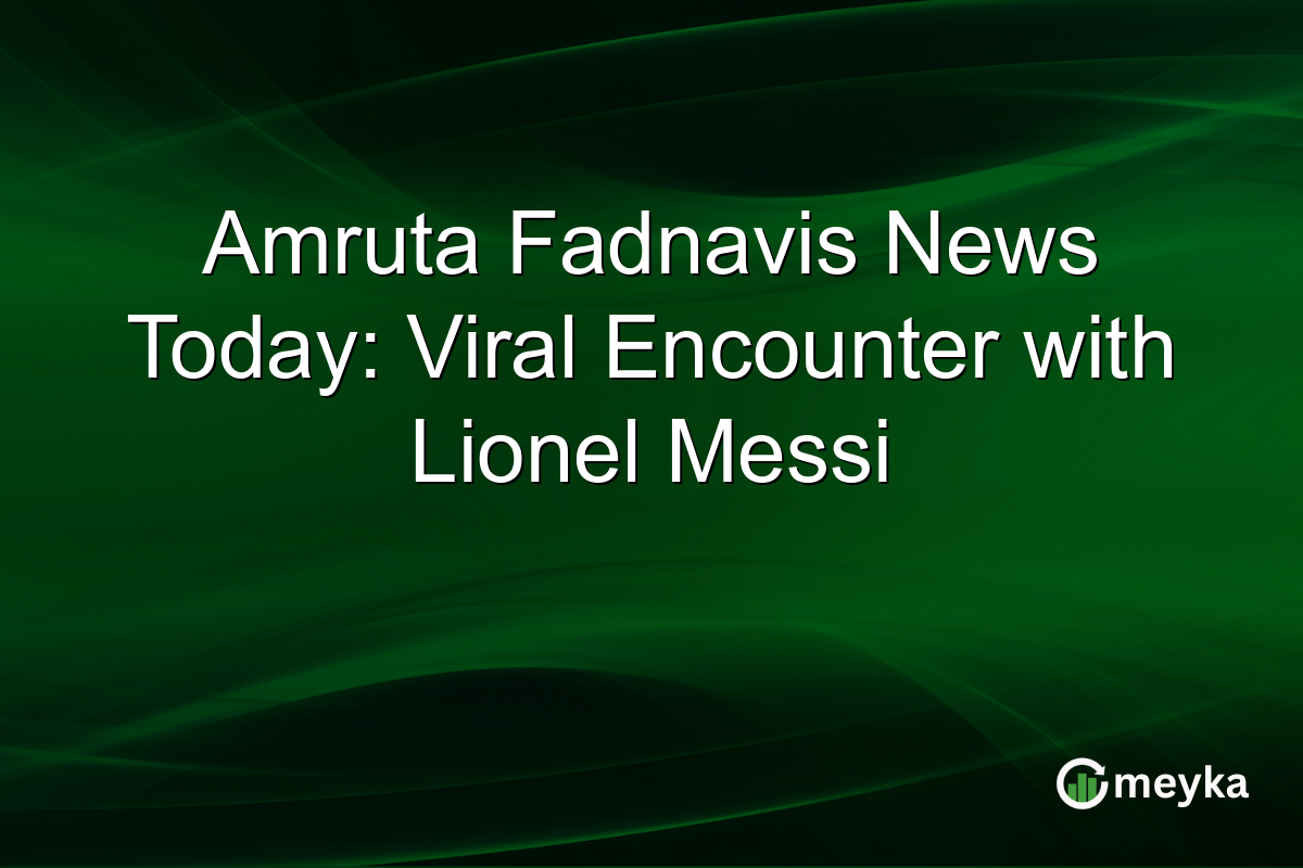 Amruta Fadnavis News Today: Viral Encounter with Lionel Messi