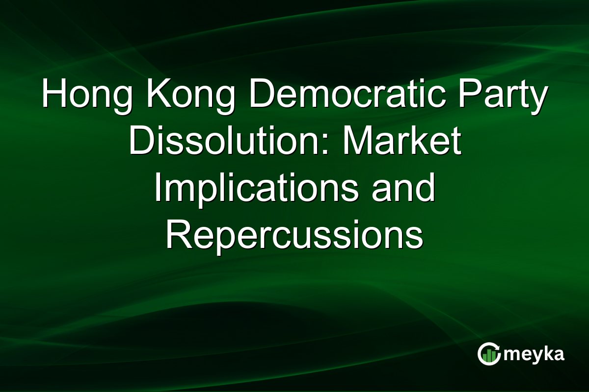 Hong Kong Democratic Party Dissolution: Market Implications and Repercussions