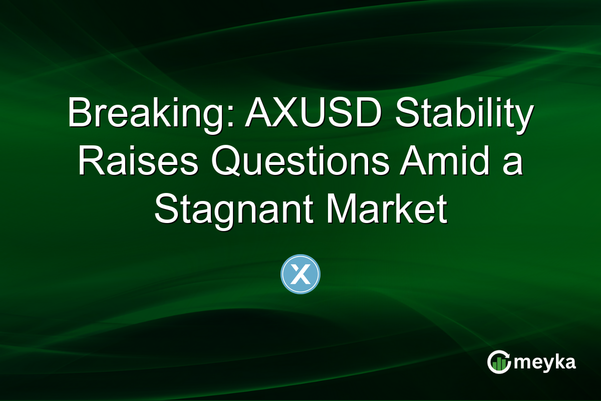 Breaking: AXUSD Stability Raises Questions Amid a Stagnant Market