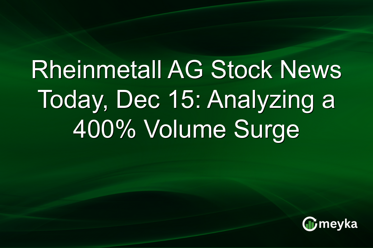 Rheinmetall AG Stock News Today, Dec 15: Analyzing a 400% Volume Surge