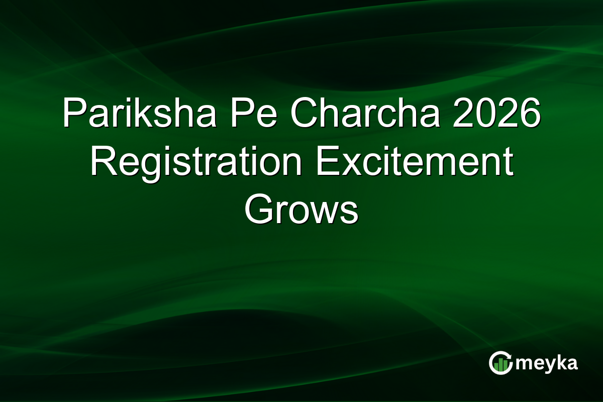 Pariksha Pe Charcha 2026 Registration Excitement Grows