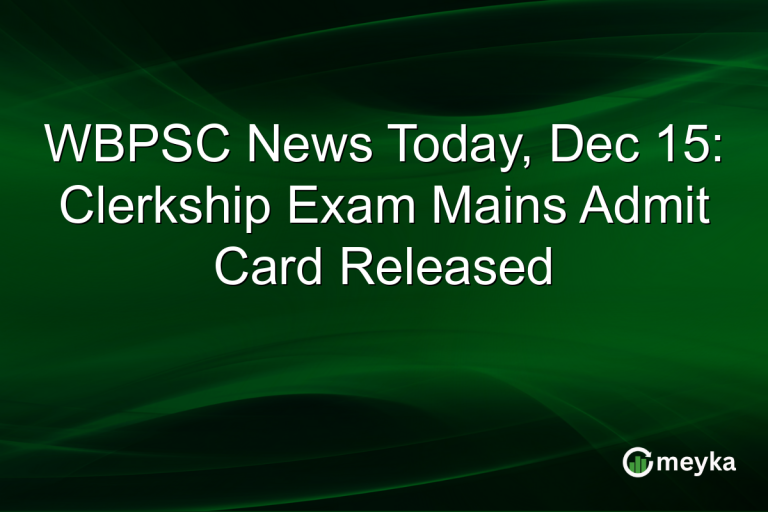 WBPSC News Today, Dec 15: Clerkship Exam Mains Admit Card Released