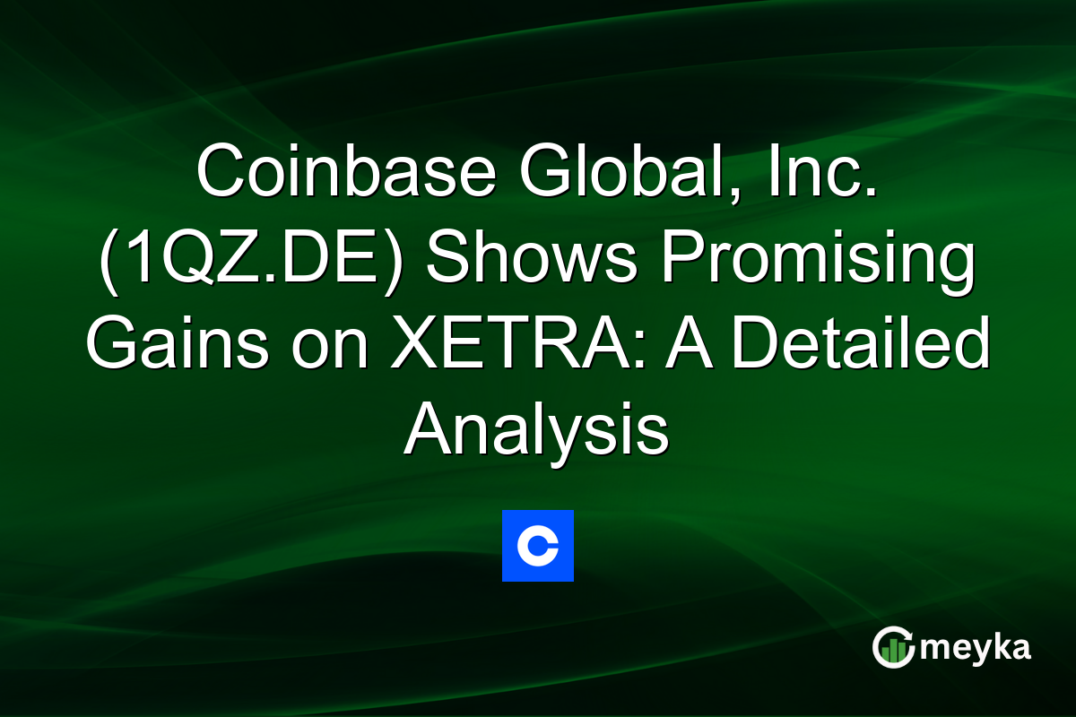 Coinbase Global, Inc. (1QZ.DE) Shows Promising Gains on XETRA: A Detailed Analysis