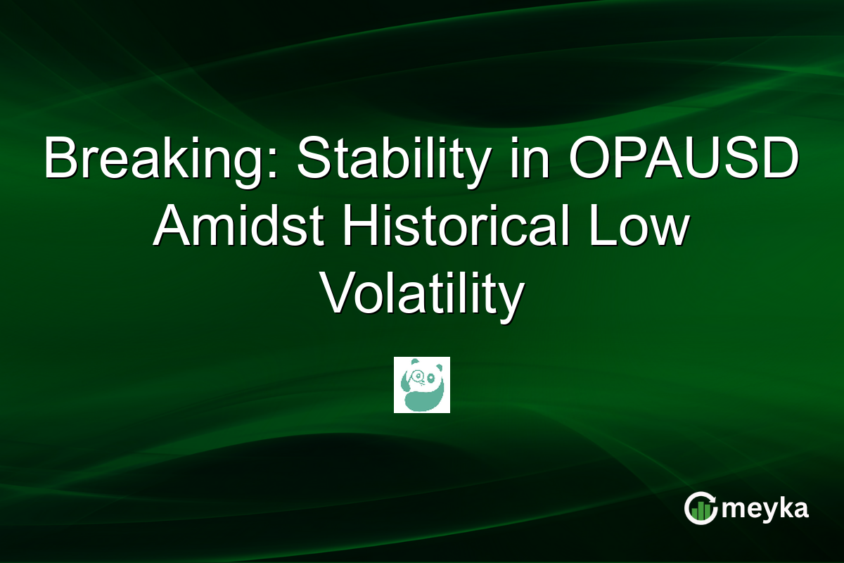 Breaking: Stability in OPAUSD Amidst Historical Low Volatility
