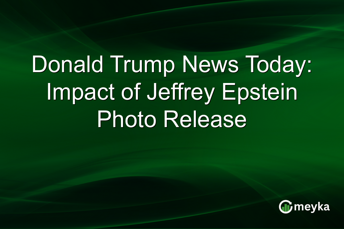 Donald Trump News Today: Impact of Jeffrey Epstein Photo Release