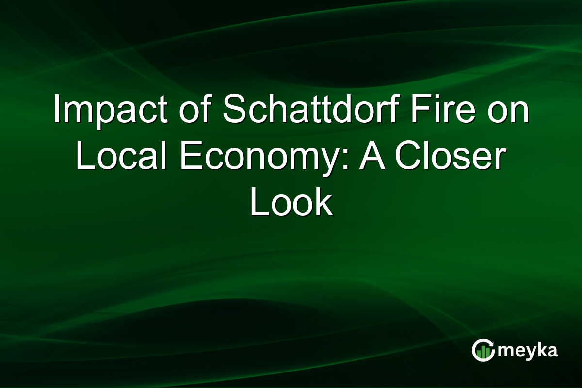 Impact of Schattdorf Fire on Local Economy: A Closer Look