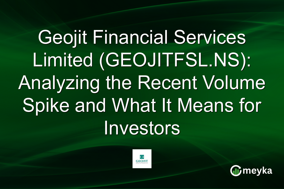 Geojit Financial Services Limited (GEOJITFSL.NS): Analyzing the Recent Volume Spike and What It Means for Investors