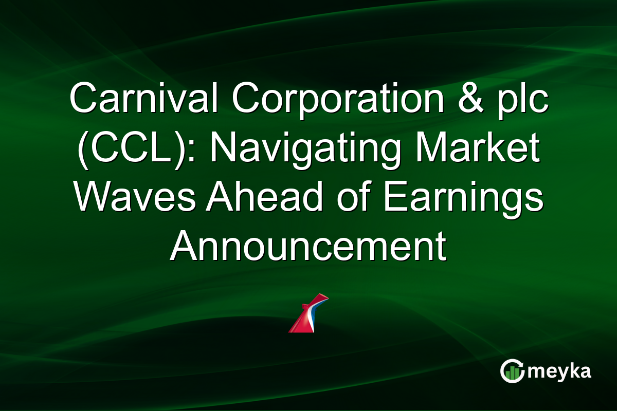 Carnival Corporation & plc (CCL): Navigating Market Waves Ahead of Earnings Announcement
