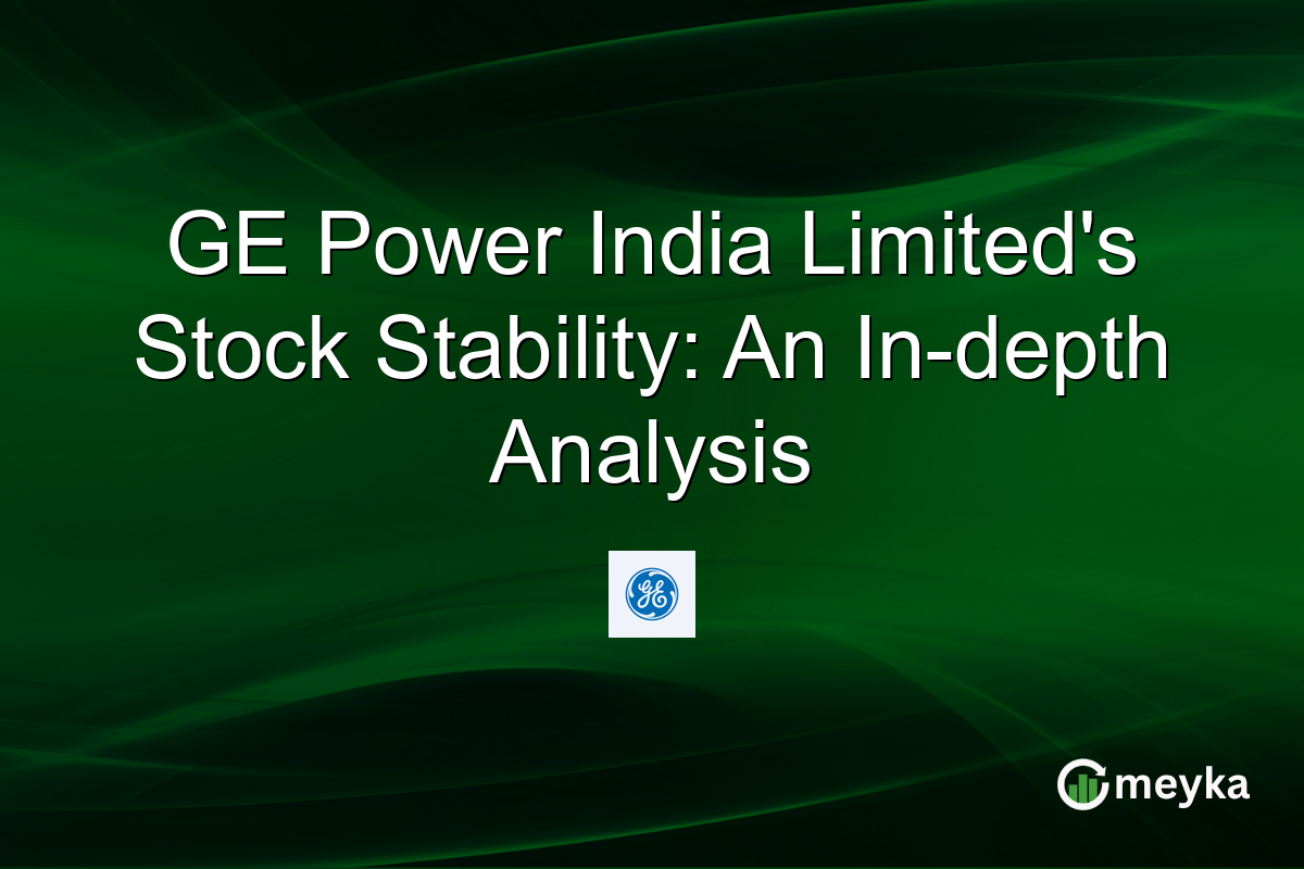 GE Power India Limited's Stock Stability: An In-depth Analysis