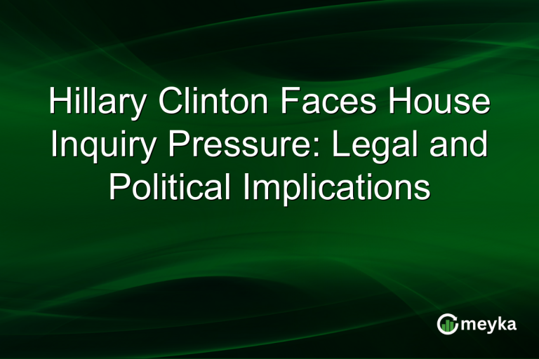 Hillary Clinton Faces House Inquiry Pressure: Legal and Political Implications