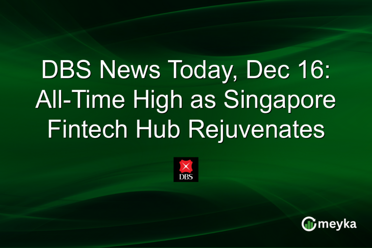 DBS News Today, Dec 16: All-Time High as Singapore Fintech Hub Rejuvenates