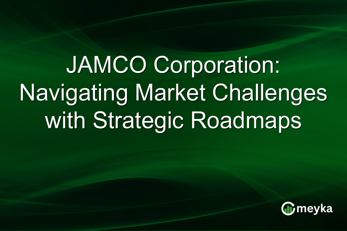 JAMCO Corporation: Navigating Market Challenges with Strategic Roadmaps