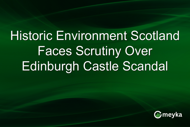 Historic Environment Scotland Faces Scrutiny Over Edinburgh Castle Scandal