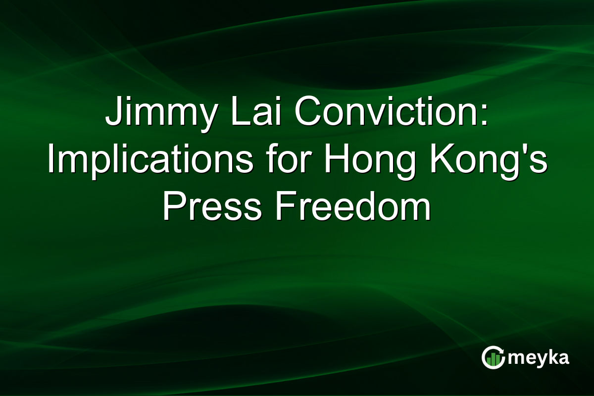 Jimmy Lai Conviction: Implications for Hong Kong's Press Freedom