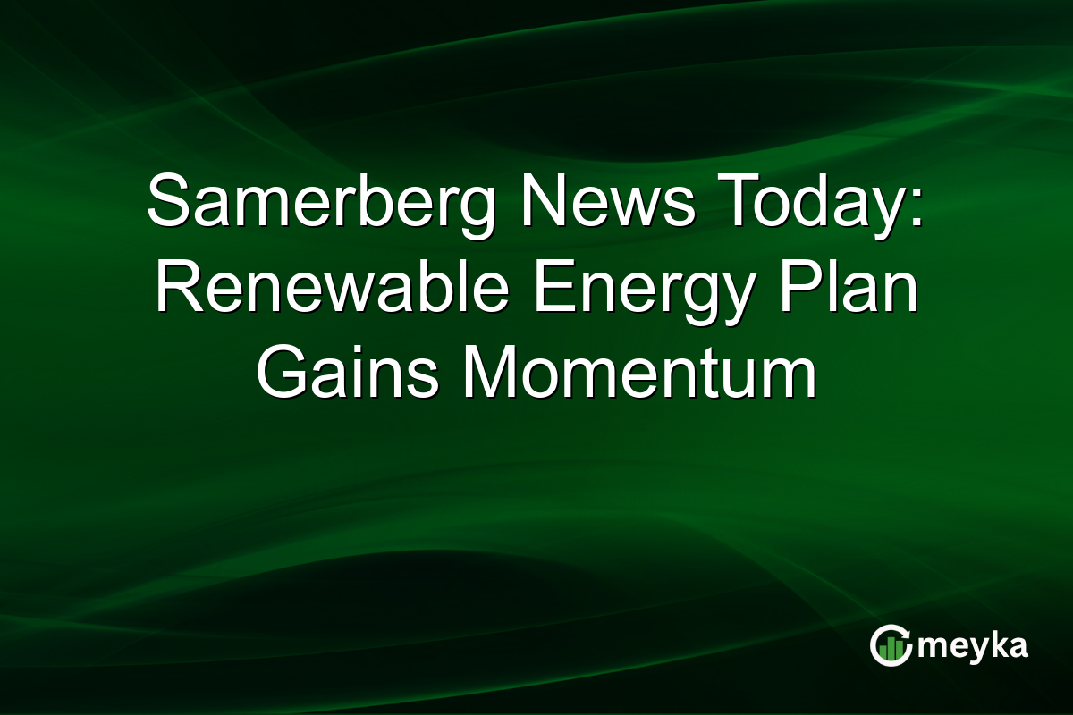 Samerberg News Today: Renewable Energy Plan Gains Momentum