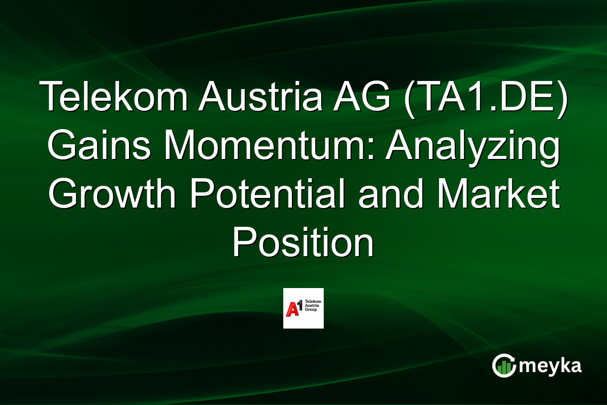 Telekom Austria AG (TA1.DE) Gains Momentum: Analyzing Growth Potential and Market Position