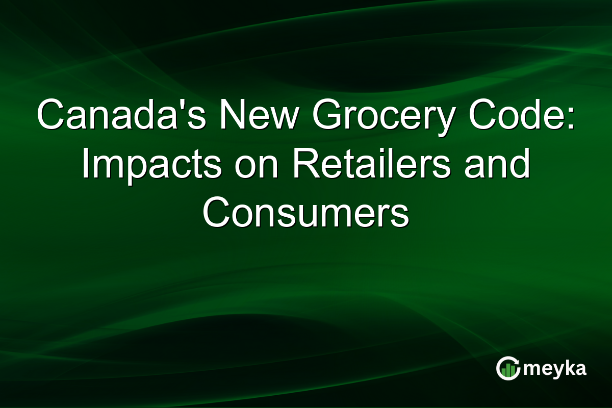 Canada's New Grocery Code: Impacts on Retailers and Consumers