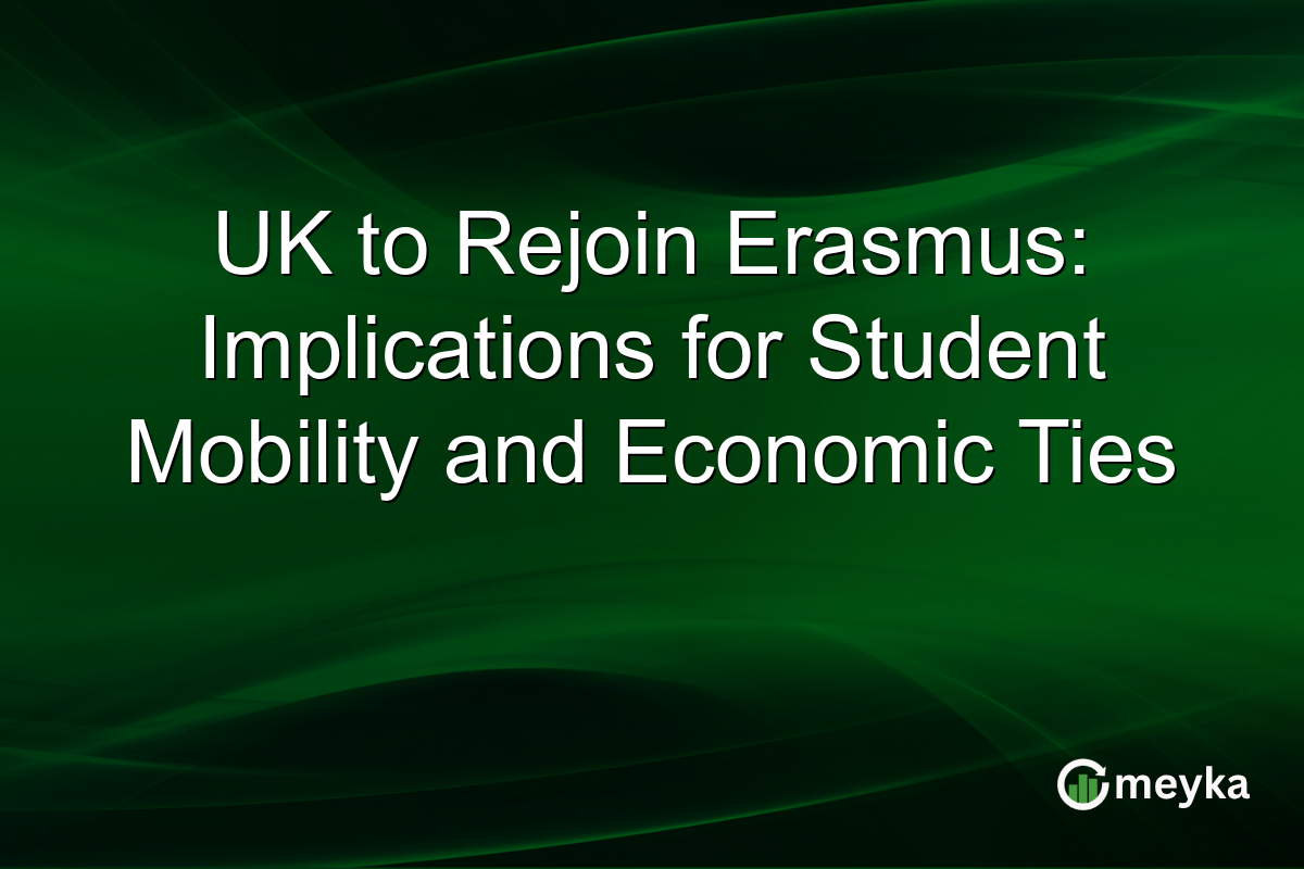UK to Rejoin Erasmus: Implications for Student Mobility and Economic Ties