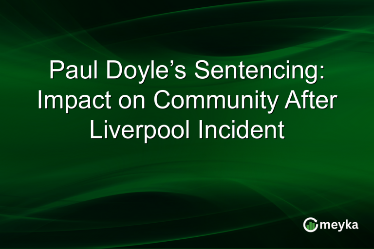 Paul Doyle’s Sentencing: Impact on Community After Liverpool Incident