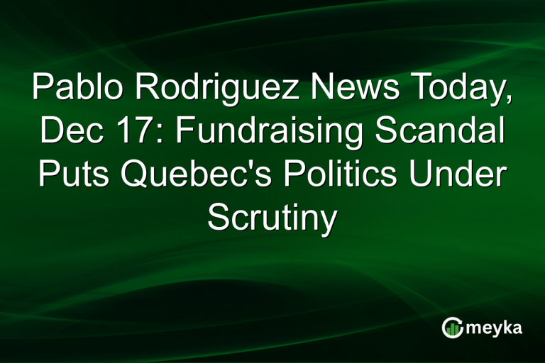 Pablo Rodriguez News Today, Dec 17: Fundraising Scandal Puts Quebec's Politics Under Scrutiny