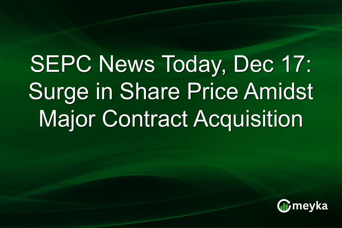 SEPC News Today, Dec 17: Surge in Share Price Amidst Major Contract Acquisition