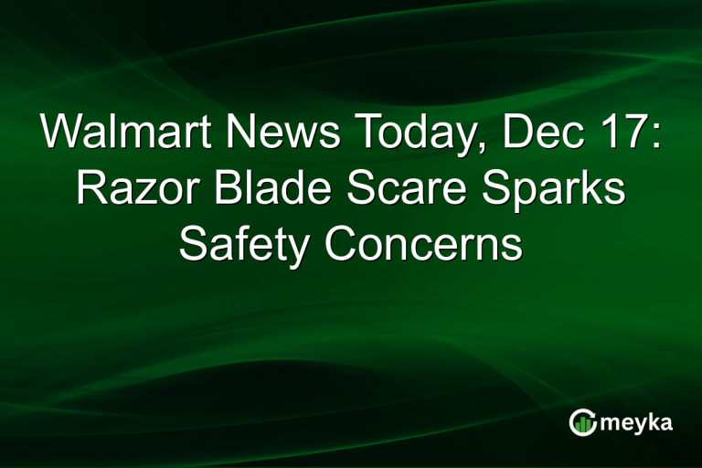 Walmart News Today, Dec 17: Razor Blade Scare Sparks Safety Concerns