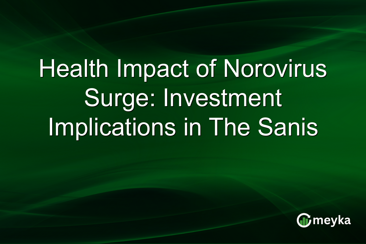 Health Impact of Norovirus Surge: Investment Implications in The Sanis