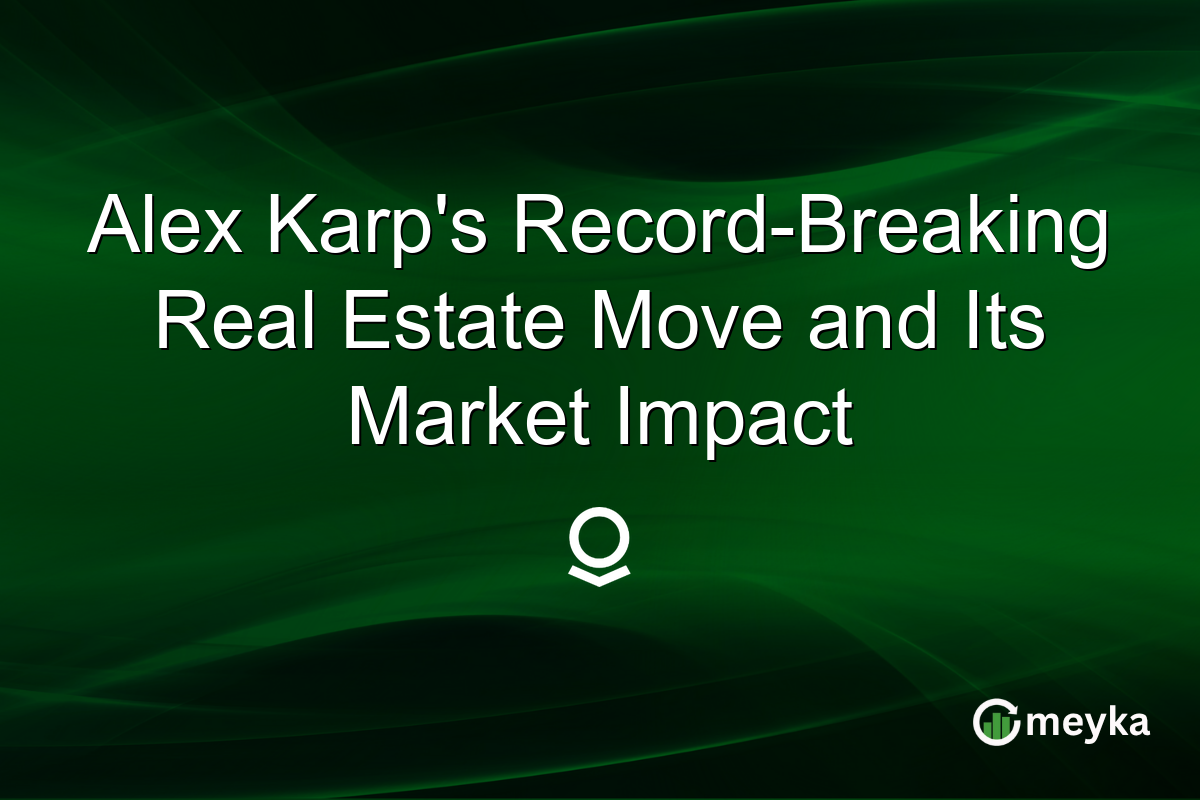 Alex Karp's Record-Breaking Real Estate Move and Its Market Impact