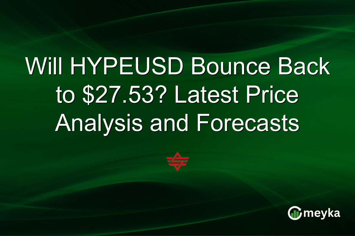 Will HYPEUSD Bounce Back to $27.53? Latest Price Analysis and Forecasts