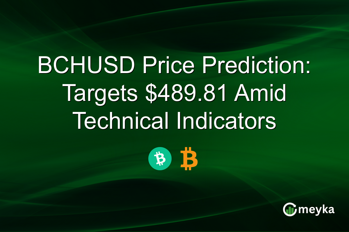 BCHUSD Price Prediction: Targets $489.81 Amid Technical Indicators
