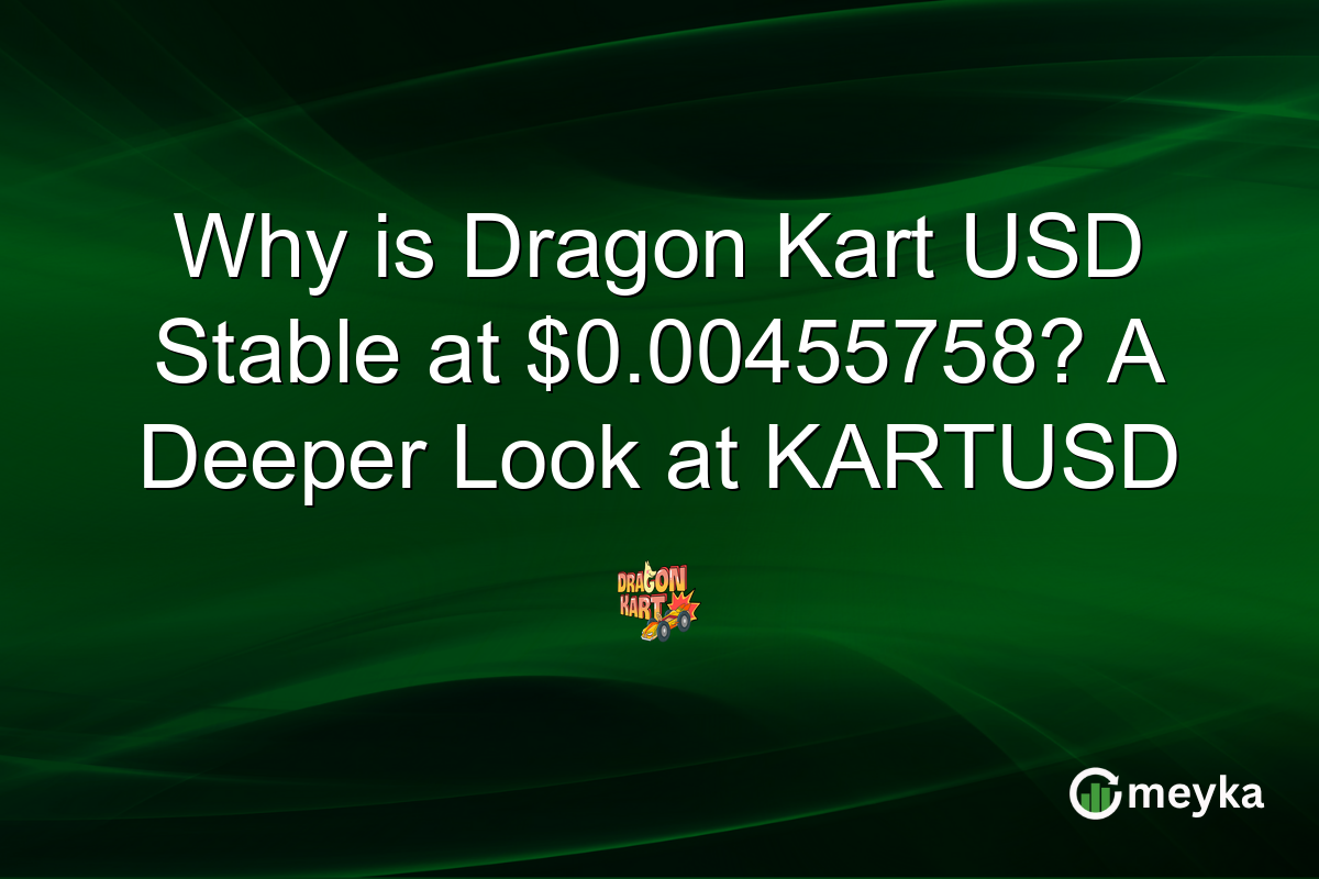 Why is Dragon Kart USD Stable at $0.00455758? A Deeper Look at KARTUSD
