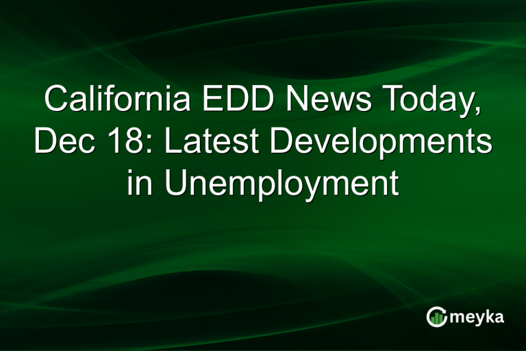California EDD News Today, Dec 18: Latest Developments in Unemployment