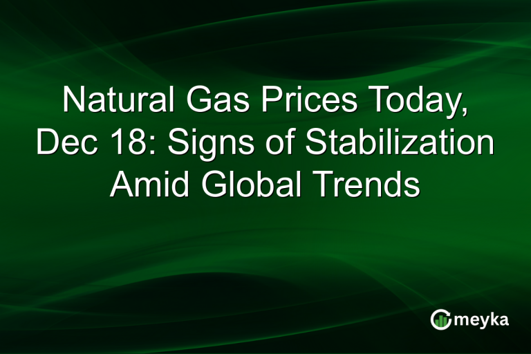 Natural Gas Prices Today, Dec 18: Signs of Stabilization Amid Global Trends