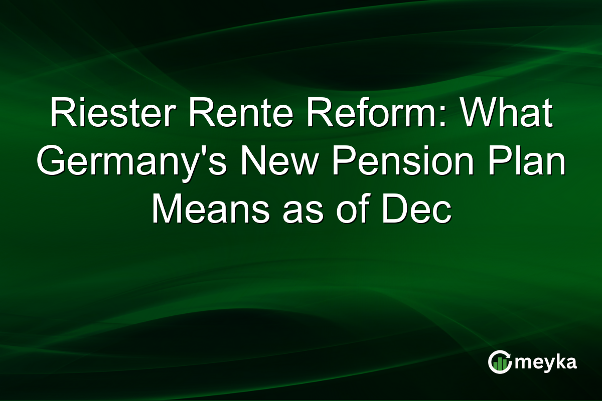 Riester Rente Reform: What Germany's New Pension Plan Means as of Dec