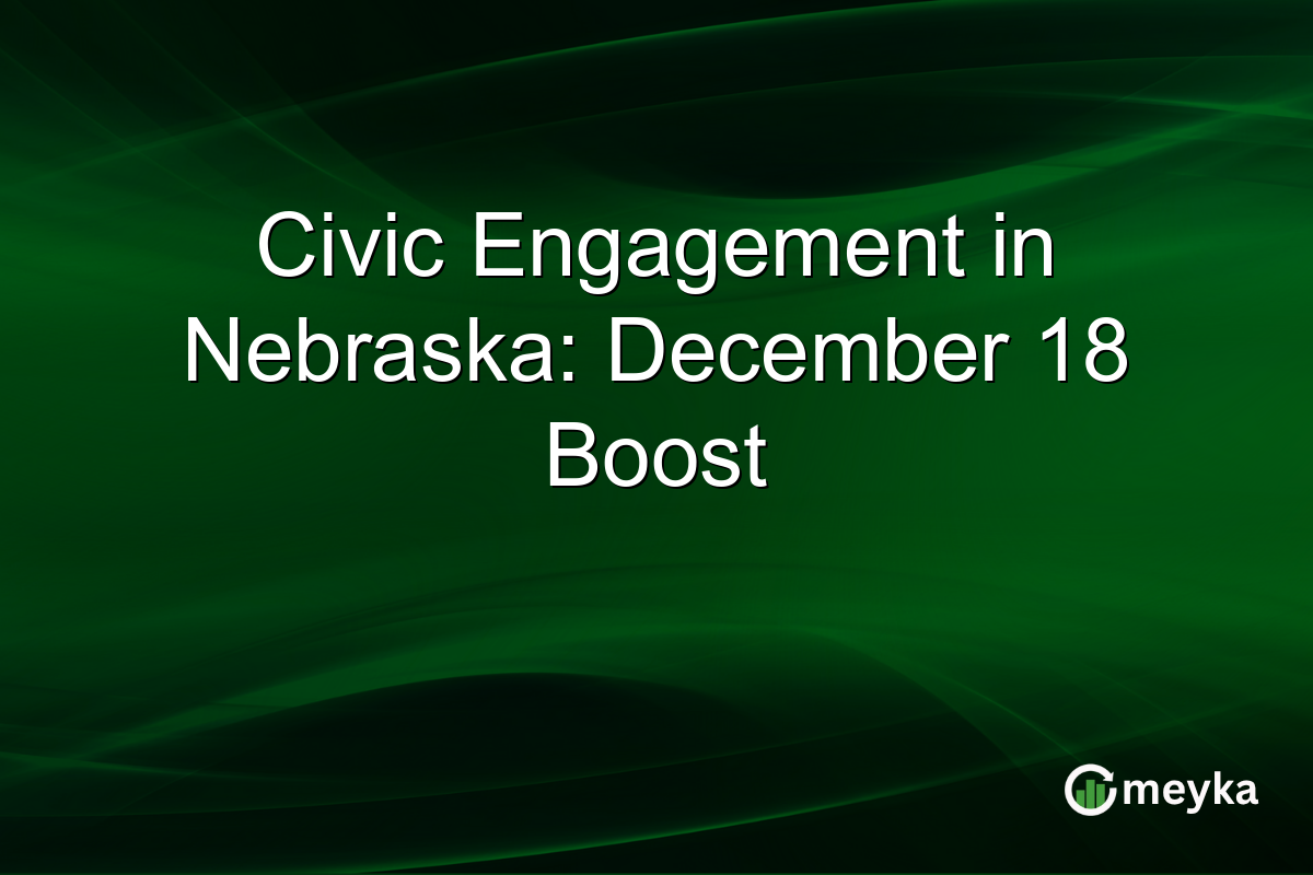 Civic Engagement in Nebraska: December 18 Boost