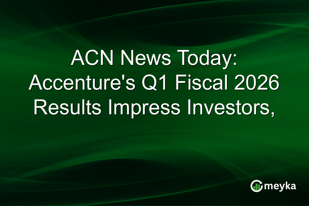 ACN News Today: Accenture's Q1 Fiscal 2026 Results Impress Investors,