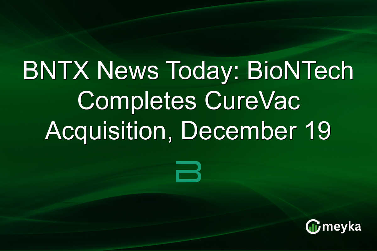 BNTX News Today: BioNTech Completes CureVac Acquisition, December 19