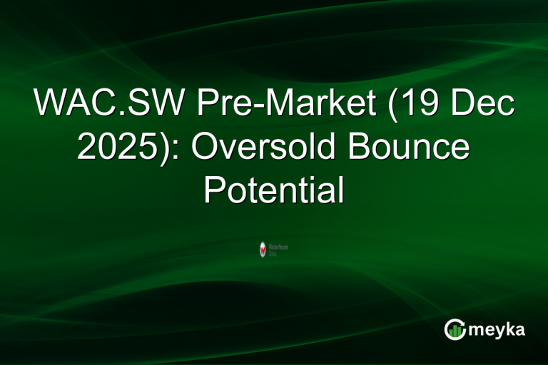 WAC.SW Pre-Market (19 Dec 2025): Oversold Bounce Potential