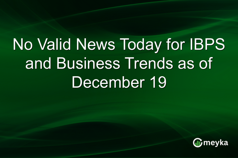 No Valid News Today for IBPS and Business Trends as of December 19