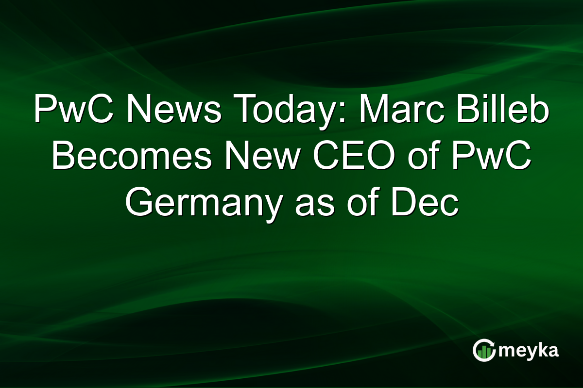 PwC News Today: Marc Billeb Becomes New CEO of PwC Germany as of Dec