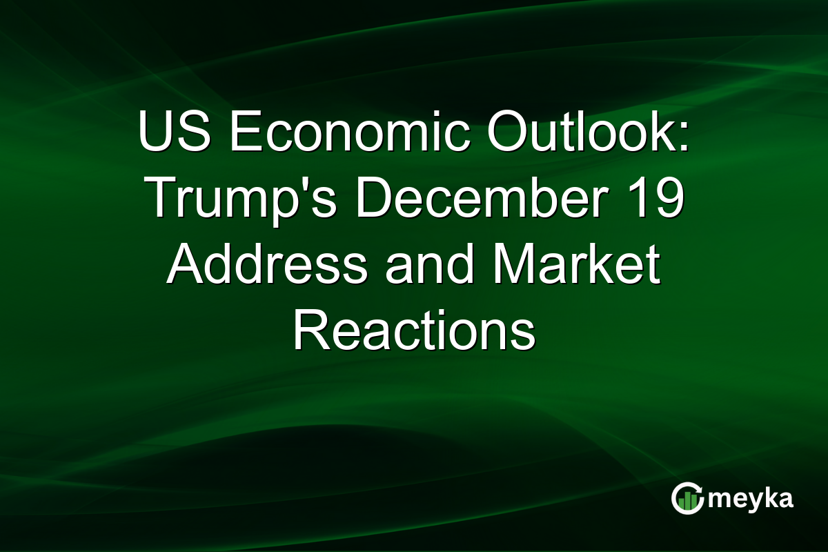 US Economic Outlook: Trump's December 19 Address and Market Reactions