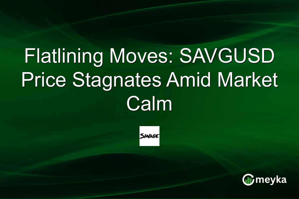 Flatlining Moves: SAVGUSD Price Stagnates Amid Market Calm