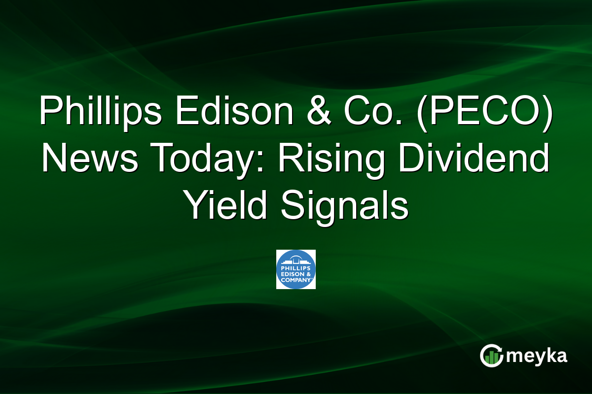 Phillips Edison & Co. (PECO) News Today: Rising Dividend Yield Signals