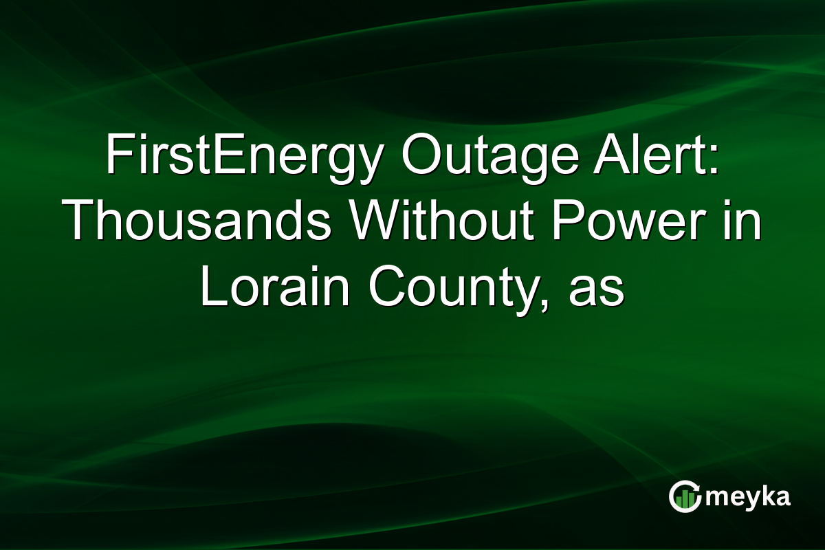FirstEnergy Outage Alert: Thousands Without Power in Lorain County, as